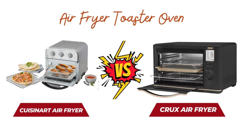 Crux Vs Cuisinart Air Fryer